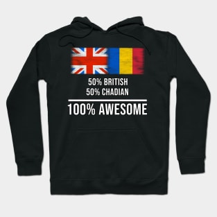 50% British 50% Chadian 100% Awesome - Gift for Chadian Heritage From Chad Hoodie